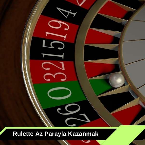 Rulette Az Parayla Kazanmak